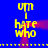 Blue background with yellow text 'um I hate who' arranged in four vertical segments, each segment showing a different animation frame of red pixel trails moving between the segments.