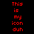 Red pixelated text 'This is my icon duh' appears in three vertical on a black background, with white rectangular overlays shifting across the text