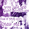 Purple-toned static image with white text overlays reading "you just see light through me but if you only knew me" against a blurred background.