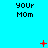Pixelated text 'YOUR MOM' repeated across a cyan background with red animated symbols appearing and changing positions.