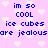 Pixelated text on a light purple background with white heart shapes, displaying phrases about being cool and ice cubes being jealous.