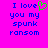 Pixelated text on bright pink background with blue letters and green heart symbol replacing 'you' in 'I love you my spunk ransom'.