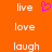 Orange background with white text 'live', 'love', 'laugh' in two and a pink pixelated heart symbol above the text