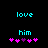Two identical pixel art icons display cyan text 'love' and 'him' above pink heart symbols on a black background.