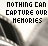 A static image of a repeating pattern with text overlay showing "NOTHING CAN CAPTURE OUR MEMORIES" in black and blue lettering over a grayscale abstract background.