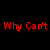 Red pixelated text on black and dark brown backgrounds reads "Why Can't You Love Me Back?" with no visible animation changes.