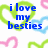 Blue text on white background with green, pink, and light blue heart outlines; four names listed below the phrase "i love my besties".