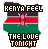 Pixelated graphic of a map outline filled with Kenya's flag colors and text reading 'KENYA FEEL THE LOVE TONIGHT' in blocky white letters on dark brown backgrounds.