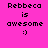 Pixelated text 'Rebbeca is awesome :)' on a solid background with two distinct color variations.