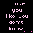 Pixelated pink text on black background reads "i love you like you don't know..." with pink dots forming a trailing pattern.