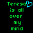 Green pixelated text reads 'Teresa is all over my mind' with a blue heart symbol replacing the 'a' in 'Teresa' on the left side of the image.