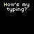 Animated sequence showing text evolving from 'How's my typing?' to a phone number with partial words, all in yellow and white pixelated font on black background.