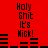 Red background with black pixelated text 'Holy Shit It's Nick!' repeated in two above and below horizontal black bar patterns