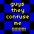 Yellow pixelated text reads 'guys they confuse me !!!!!!!' on a blue and black checkered background with animated shifting patterns.