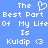 Blue background with white pixelated text reading "The Best Part Of My Life Is Kuldip <3" and a heart symbol replacing the 'o' in The.