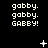 Pixelated text 'gabby.' and 'GABBY!' repeated across a black background with scattered white star-like symbols.