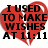 Red broken heart icon with black text reading "I USED TO MAKE WISHES AT 11:11 BUT THEN YOU CAME ALONG" across three heart segments.