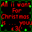 Red pixelated text on black background with green star-like accents, displaying 'All ii want For Christmas is ... youu <3' in four repeated