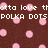 Pixelated brown background with scattered pink dots and white pixel-art text reading 'to love the POLKA DOTS' partially visible.