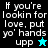 Pixelated text reads 'If you're lookin for love, put yo' hands upp' with a star symbol replacing the final 'p', displayed on black and cyan backgrounds.
