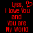 Red pixelated text on black background reads 'Lyss, I love you and You are My World' with a heart symbol replacing the comma after Lyss.