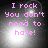 Pixelated text reads "I rock You don't need to hate!" over a grayscale background with a bright central light effect.