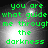 Green pixelated text reads "you are what guide me through the darkness" over a grayscale nebula background with bright central light, displayed in four identical