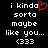 Pixelated text on black background with red heart symbol replacing 'o' in 'kinda', showing two identical frames side-by-side.