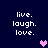 Dark blue background with white pixelated text 'live. laugh. love.' repeated four times, each text block accompanied by a small heart symbol in varying shades of pink and purple.