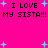 Bright pink background with repeated black text 'I LOVE MY SISTA!!!' and light blue pixelated stars scattered throughout.
