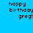 Pixelated text 'happy birthday greg!' appears on four colored background sections: blue top-left, cyan top-right, yellow bottom-left, and cyan bottom-right.