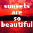 Pixelated text reads 'sunsets are so beautiful' over a red-orange gradient background with a black horizontal stripe.