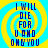 Four identical display blue text on a yellow and cyan spiral background with pixelated text reading "I WILL DIE FOR U AND OMG YOU"