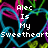 Pixelated text reads "Alec Is My Sweetheart" on left and "Always And Forever" on right, surrounded by colorful abstract lines.