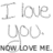 Pixelated grayscale text reads 'I love you' with a stylized heart symbol replacing the letter O in 'love', and 'you' is connected to 'me' below.