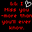 Red pixelated text on black background reads "&& I Miss you -more than- you'll ever know." with a white heart symbol replacing the word "love" in the first line.