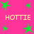 A static image with a bright pink background featuring green star shapes and yellow text reading "HOTTIE" in two