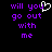 Purple pixelated text on black background reads 'will you go out with me' with a white heart symbol replacing the letter 'u' in 'you'.