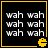Four identical display repeated 'wah wah' text with yellow Pac-Man icons, each bordered in yellow on black background