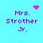 Pixelated text displays "Mrs. Strother Jr." with animated pink symbols on a cyan background.