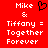 Red background with white pixelated text reading "Mike & Tiffany = Together Forever" and a black pixelated heart symbol above the ampersand on the left side.