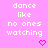 Pixelated text 'dance like no ones watching' repeated across a pink background with small heart and arrow symbols.