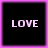 Four identical square arranged in a , each displaying the word "LOVE" in white pixelated text on black background with pink border