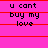 Pixelated text on a bright pink background with red horizontal lines, displaying "u cant buy my love" in three