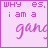 Pixelated text on a light pink background with purple borders, displaying 'WHY yes, i am a' above partial words like 'gangs', 'angster', and 'er' in varying states of completion.