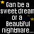 Black background with white text repeating 'Can be a sweet dream or a beautiful nightmare...' and scattered yellow stars, with a gray rectangle in the bottom-right corner.