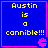 Blue square with pink border displays yellow text 'Austin is a cannible!!!' and small pink pixelated symbol in bottom-right corner.