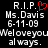 Black background with white pixelated text reading 'R.I.P. Ms. Davis 6-11-09 We love you always.' and a red pixelated heart symbol above 'R.I.P.'