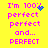 Yellow background with pink text reading "I'm 100% perfect perfect and... PERFECT" alongside blue pixelated heart animations.