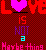 Pixelated graphic with red background displaying 'LOVE' where the O is a pink heart, followed by 'is NOT a Maybe thing' in mixed colors.